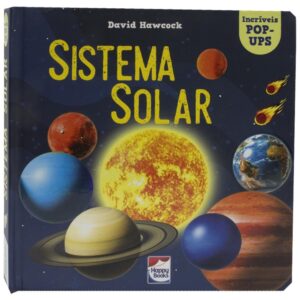 Livro Incríveis Pop-Ups: Sistema Solar - Happy Books