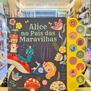 Livro Infantil Coleção Encantos Sonoros Happy Books: Alice no País das Maravilhas