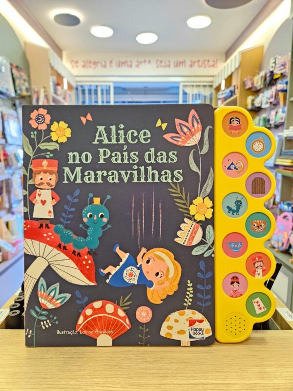 Livro Infantil Coleção Encantos Sonoros Happy Books: Alice no País das Maravilhas