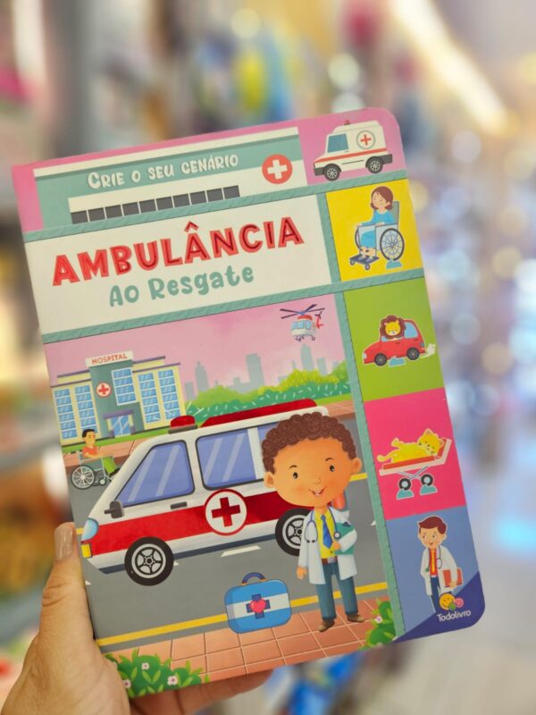 Livro Infantil Coleção Crie Seu Cenário Todolivro: Ambulância ao Resgate