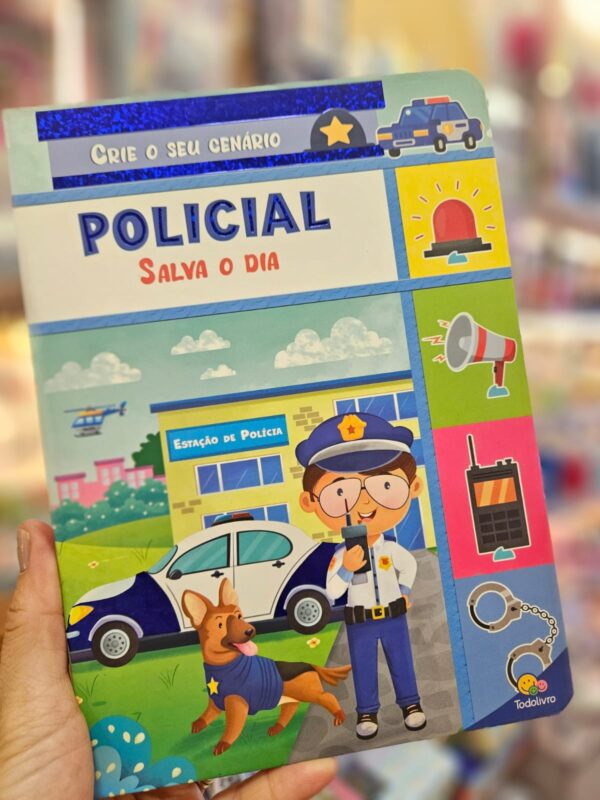Livro Infantil Coleção Crie Seu Cenário Todolivro: Policial Salva o Dia